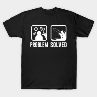 Fishing Problem Solved T-Shirt